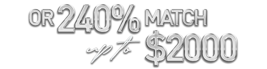 OR 240% Match up to $2400